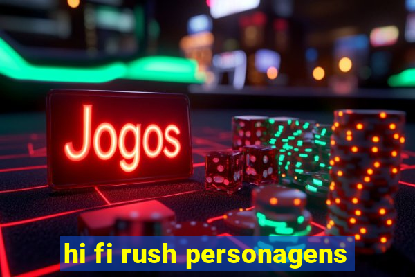 hi fi rush personagens